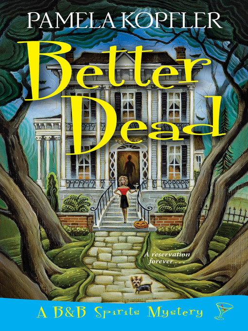 Title details for Better Dead by Pamela Kopfler - Available